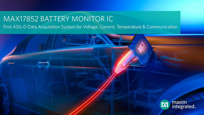 Maxim Integrated stellt das industrieweit erste Datenerfassungssystem vor, das ASIL-D-Konformität bei Spannung, Strom, Temperatur und Kommunikation eines Batteriemanagementsystems erreicht